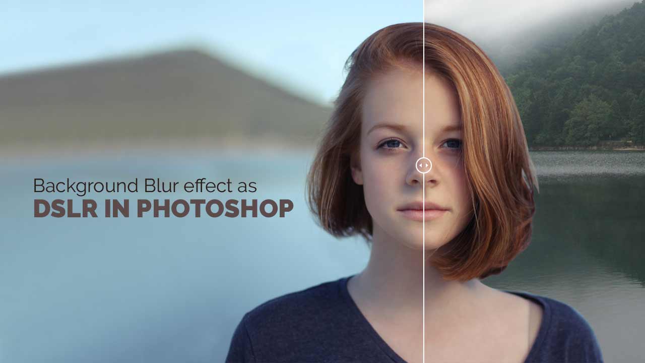 DSLR in Photoshop for Background Blur effect