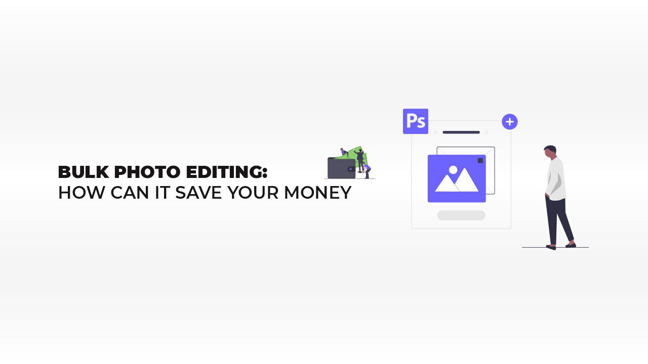 Bulk Photo Editing: How Can It Save Your Money