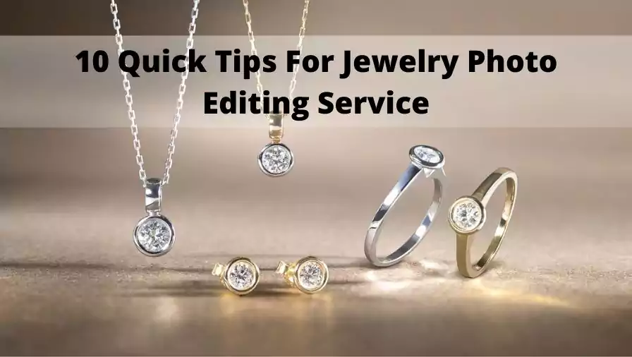 Jewelry Photo editing Quick tips