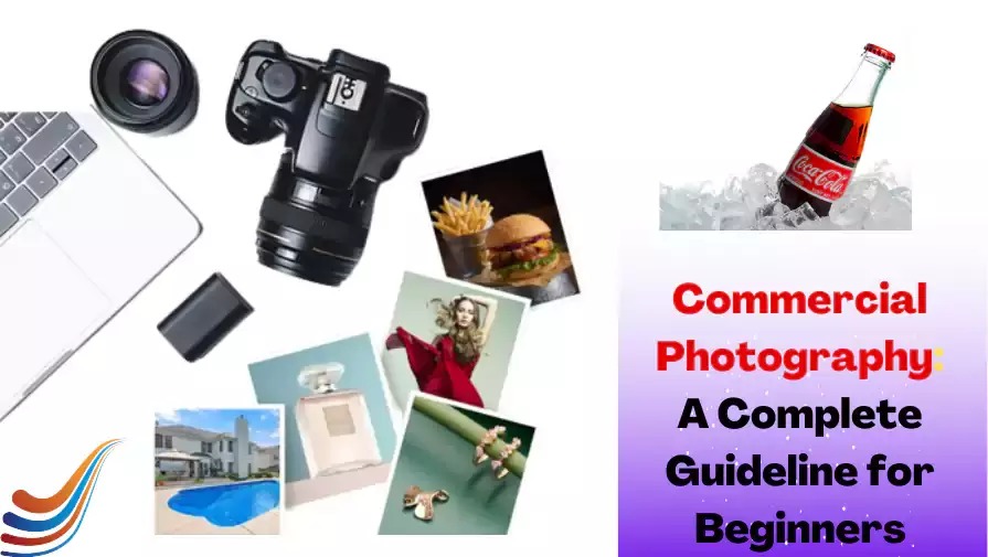 Commercial Photography, Commercial Photography A Complete Guideline