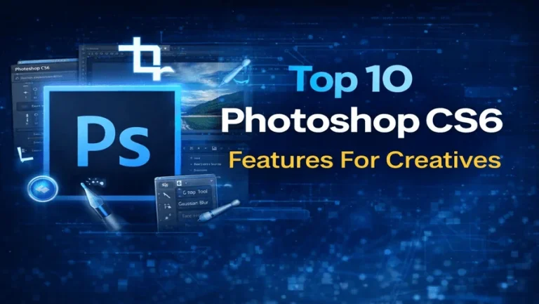 Top 10 Photoshop CS6 features for creatives banner with Photoshop interface elements