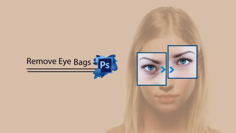 remove eye bags and dark circles in photoshop