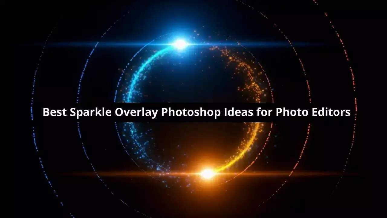 spark overlay photoshop ideas for photo editors