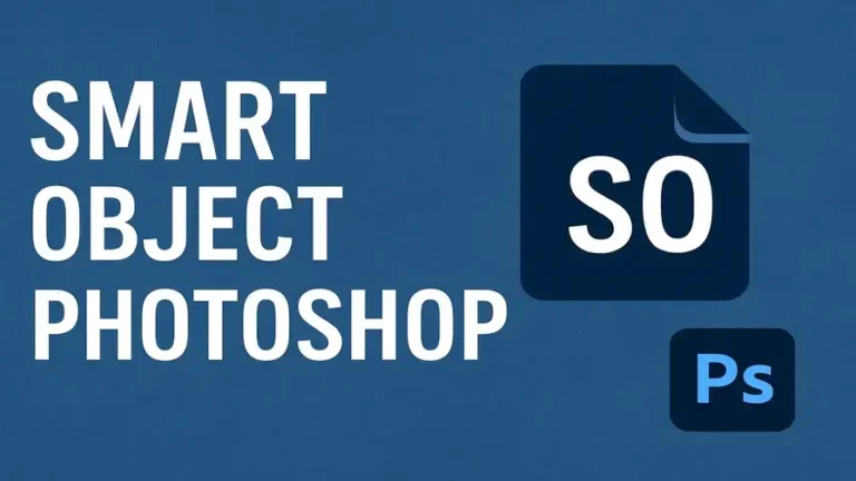 Photoshop Smart Object Complete Guide