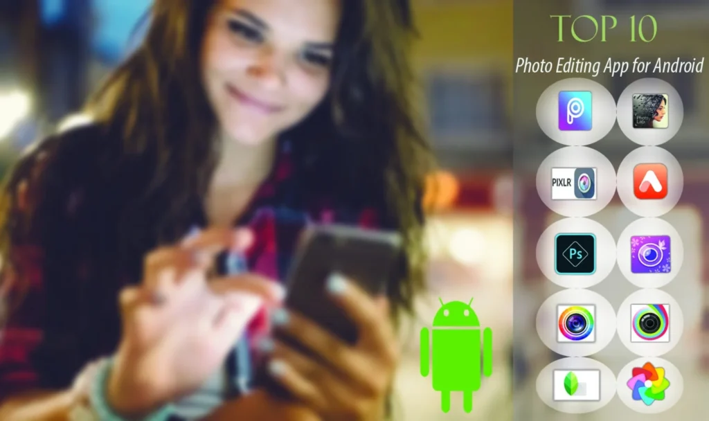 Top 10 Photo Editing App For Android, Photo Editing Apps