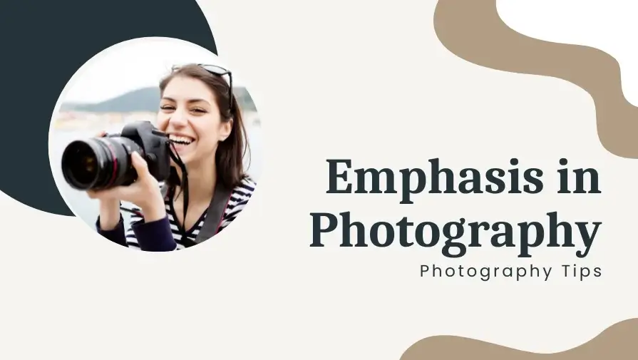 Emphasis in Photography Tips and Tricks