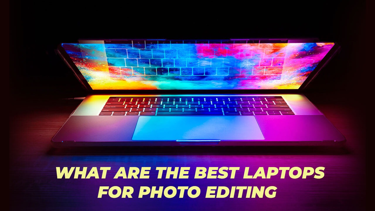 Best Laptops for photo editing in 2021